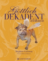 G&ouml;ttlich dekadent wohnen - Stephen Calloway