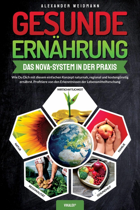 Gesunde Ernährung - Das Nova-System in der Praxis -  Alexander Weidmann