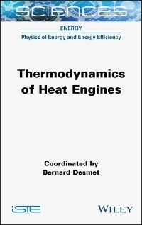 Thermodynamics of Heat Engines - Bernard Desmet