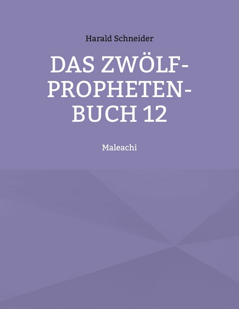 Das Zw&ouml;lf-Propheten-Buch 12 - Harald Schneider