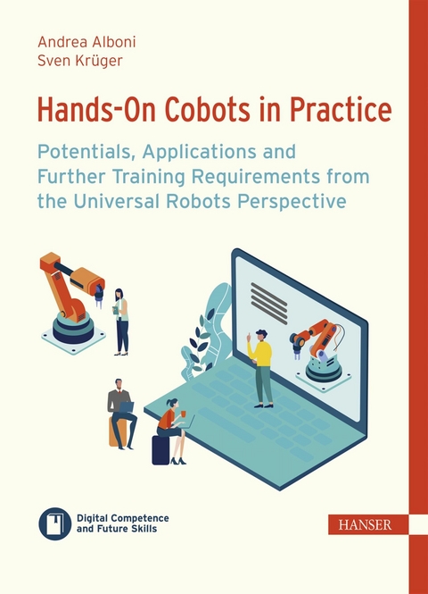 Hands-On Cobots in Practice: Potentials, Applications and Further Training Requirements from the Universal Robots Perspective -  Andrea Alboni,  Sven Krüger