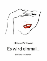 Es wird einmal... - Hiltrud Schinzel