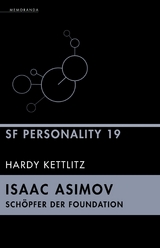 Isaac Asimov - Sch&ouml;pfer der Foundation - Hardy Kettlitz