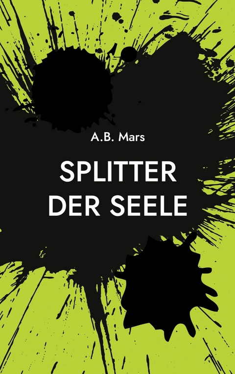 Splitter der Seele -  A.B. Mars
