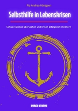 Selbsthilfe in Lebenskrisen -  Pia Andrea H&auml;nigsen