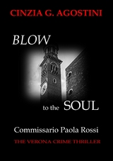 Commissario Paola Rossi - Blow to the Soul -  Cinzia G. Agostini