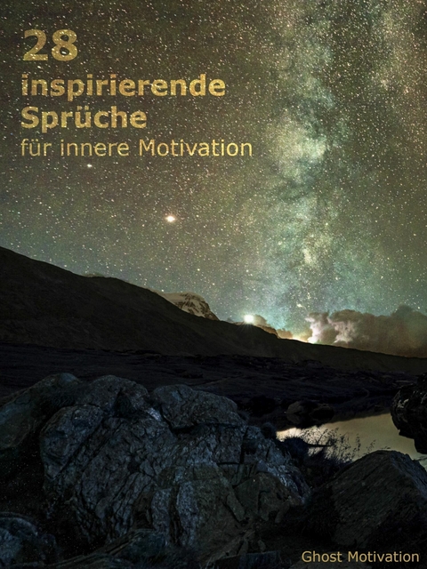 28 inspirierende Spr&uuml;che f&uuml;r innere Motivation -  Ghost Motivation