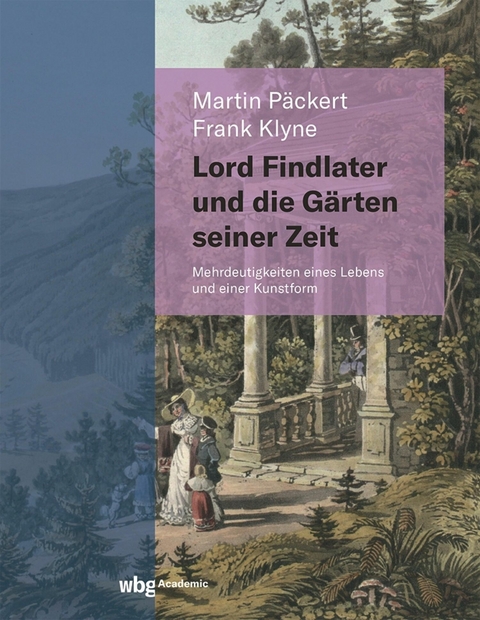 Lord Findlater und die G&auml;rten seiner Zeit - Martin P&auml;ckert, Frank Klyne