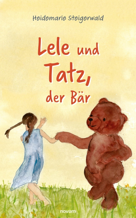 Lele und Tatz, der B&auml;r - Heidemarie Steigerwald