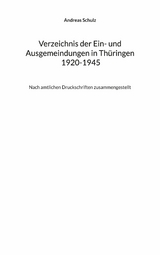 Verzeichnis der Ein- und Ausgemeindungen in Th&uuml;ringen 1920-1945 - Andreas Schulz