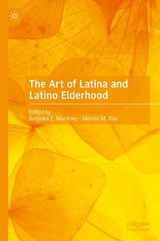 The Art of Latina and Latino Elderhood - 