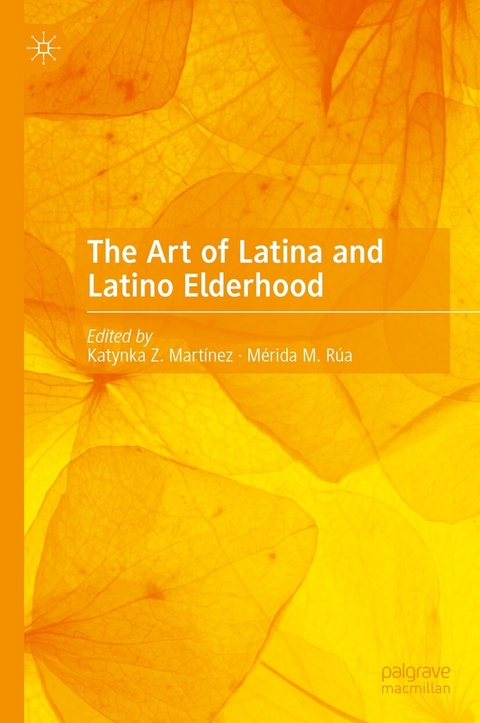 The Art of Latina and Latino Elderhood - 