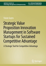 Strategic Value Proposition Innovation Management in Software Startups for Sustained Competitive Advantage - Varun Gupta