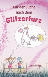 Auf der Suche nach dem Glitzerfurz - Anita Abegg