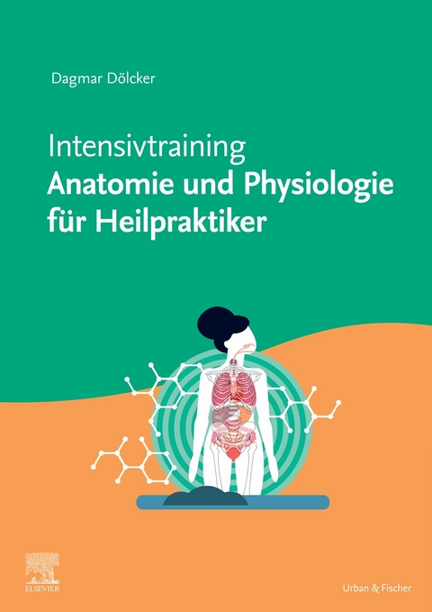 Intensivtrainer Anatomie und Physiologie f&uuml;r Heilpraktiker -  Dagmar D&ouml;lcker