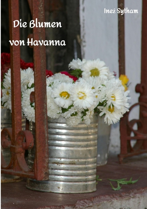 Die Blumen von Havanna -  Ine? Sytham
