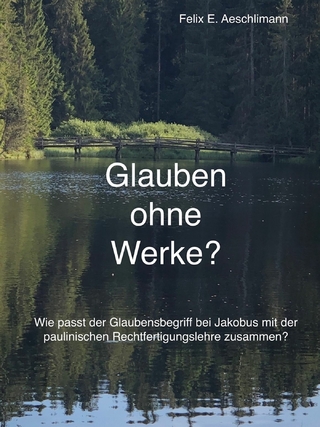 Glauben ohne Werke?