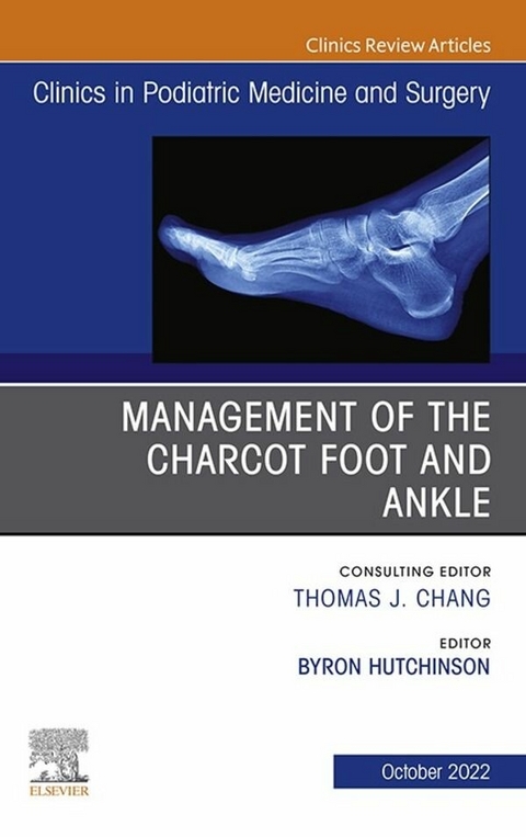 Management of the Charcot Foot and Ankle, An Issue of Clinics in Podiatric Medicine and Surgery, E-Book - 