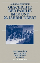 Geschichte der Familie im 19. und 20. Jahrhundert - Andreas Gestrich
