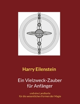 Ein Vielzweck-Zauber f&uuml;r Anf&auml;nger - Harry Eilenstein