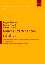Gleiche Startchancen schaffen! - Holger Brandes, Sandra Friedel, Wenke R&ouml;seler