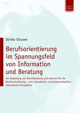 Berufsorientierung im Spannungsfeld von Information und Beratung - Ulrike Struwe