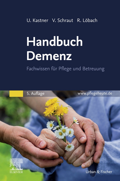 Handbuch Demenz -  Ulrich Kastner,  Veronika Schraut,  Rita L&ouml;bach