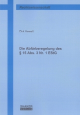 Die Abf&auml;rberegelung des &sect; 15 Abs. 3 Nr. 1 EStG - Dirk Hewelt