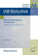 Arbeitsmarktintegration von Migranten -  Andreas Damelang