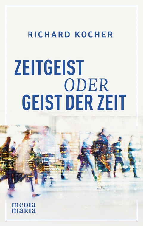 Zeitgeist oder Geist der Zeit - Richard Kocher