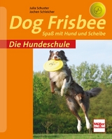 Dog Frisbee - Jochen Schleicher, Julia Schuster