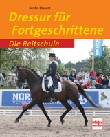 Dressur f&uuml;r Fortgeschrittene - Kerstin Diacont
