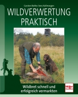Wildverwertung praktisch - Carsten Bothe, Jens Kollmorgen