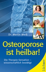 Osteoporose ist heilbar! - Martin Wei&szlig;