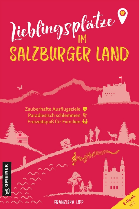 Lieblingspl&auml;tze im Salzburger Land - Franziska Lipp