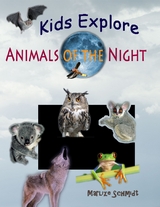 Kids Explore: Animals of the Night -  Schmidt Marlize Schmidt
