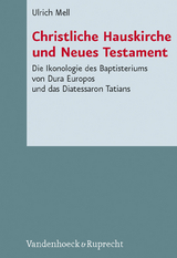 Christliche Hauskirche und Neues Testament - Ulrich Mell