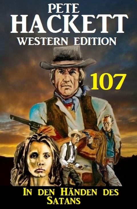 ?In den H&auml;nden des Satans: Pete Hackett Western Edition 107 -  Pete Hackett