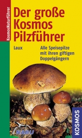 Der gro&szlig;e Kosmos Pilzf&uuml;hrer - Hans E Laux