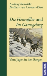 Die Heuraffler und Im Gamsgebirg - Freiherr Ludwig von Cramer-Klett