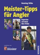 Meister-Tipps f&uuml;r Angler - Henning Stilke