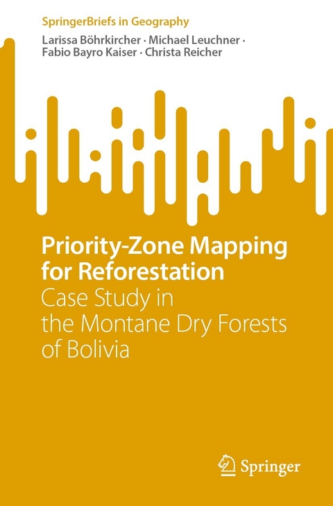 Priority-Zone Mapping for Reforestation - Larissa B&ouml;hrkircher, Michael Leuchner, Fabio Bayro Kaiser, Christa Reicher