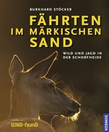 F&auml;hrten im m&auml;rkischen Sand - Burkhard St&ouml;cker