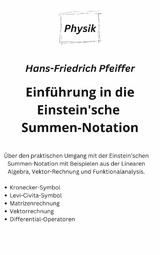Einf&uuml;hrung in die Einstein'sche Summen-Notation - Hans-Friedrich Pfeiffer