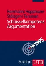 Schl&uuml;sselkompetenz Argumentation - Markus Herrmann, Michael Hoppmann, Karsten St&ouml;lzgen