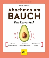 Abnehmen am Bauch &ndash; Das Rezeptbuch - Sarah Schocke