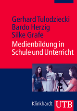 Medienbildung in Schule und Unterricht - Gerhard Tulodziecki, Silke Grafe, Bardo Herzig