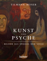 Kunst und Psyche - Tilmann Moser