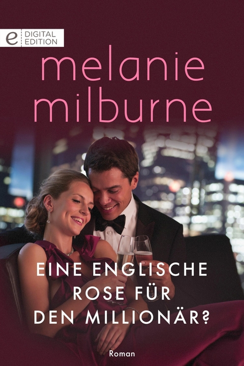 Eine englische Rose f&uuml;r den Million&auml;r? - Melanie Milburne