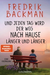 Und jeden Tag wird der Weg nach Hause l&auml;nger und l&auml;nger - Fredrik Backman